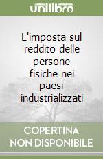 L'imposta sul reddito delle persone fisiche nei paesi industrializzati libro