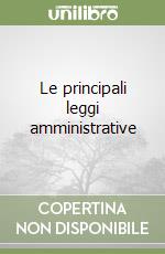 Le principali leggi amministrative libro