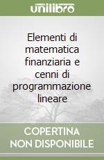 Elementi di matematica finanziaria e cenni di programmazione lineare