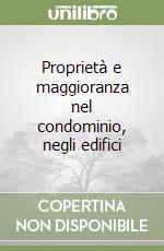 Proprietà e maggioranza nel condominio, negli edifici