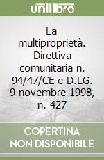 La multiproprietà. Direttiva comunitaria n. 94/47/CE e D.LG. 9 novembre 1998, n. 427