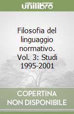 Filosofia del linguaggio normativo. Vol. 3: Studi 1995-2001 libro