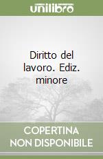 Diritto del lavoro. Ediz. minore libro