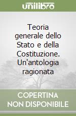 Teoria generale dello Stato e della Costituzione. Un'antologia ragionata