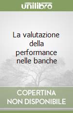 La valutazione della performance nelle banche