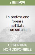 La professione forense nell'Italia comunitaria