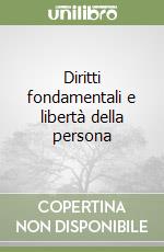 Diritti fondamentali e libertà della persona libro