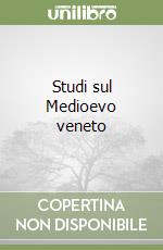 Studi sul Medioevo veneto libro