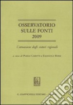 Osservatorio sulle fonti 2009. L'attuazione degli statuti regionali libro