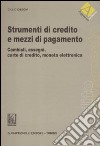 Strumenti di credito e mezzi di pagamento. Cambiali, assegni, carte di credito, moneta elettronica libro di Disegni Giulio