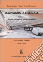 Economia aziendale. Estratto. Vol. 1: Attività aziendale e processi produttivi libro