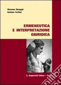 Ermeneutica e interpretazione giuridica libro