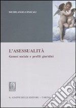 L'asessualità. Genesi sociale e profili giuridici libro