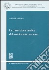 La trascrizione tardiva del matrimonio canonico libro