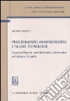 Procedimento amministrativo e nuove tecnologie. Il procedimento amministrativo elettronico ad istanza di parte libro