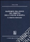 Rapporti tra fonti nel diritto dell'Unione Europea. Il diritto primario libro