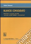 Bilancio consolidato. Temi base e avanzati secondo i principi contabili italiani e internazionali libro di Tettamanzi Patrizia