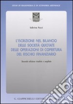 L'iscrizione nel bilancio delle società quotate delle operazioni di copertura del rischio finanziario