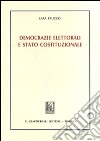 Democrazie elettorali e Stato costituzionale libro di Trucco Lara