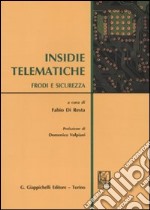 Insidie telematiche. Frodi e sicurezza libro