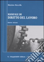 Manuale di diritto del lavoro. Mercato del lavoro e rapporti di lavoro libro