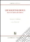 Ubi societas ibi ius. Scritti di storia del diritto vol. 1-2 libro