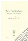 Verso l'Unità italiana. Contributi storico-giuridici libro di Pene Vidari G. S. (cur.)