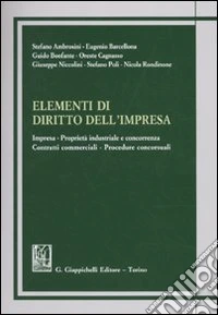 Elementi di diritto dell'impresa. Impresa. Proprietà industriale e concorrenza. Contratti commerciali. Procedure concorsuali libro