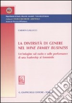 La diversità di genere nel wine family business. Un'indagine sul ruolo e sulle performance di una leadership al femminile