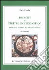 Principi di diritto ecclesiastico. Tradizione europea legislazione italiana libro