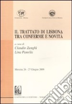 Il trattato di Lisbona tra conferme e novità. Messina 26-27 giugno 2009 libro