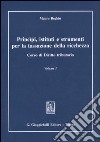 Principi, istituti e strumenti per la tassazione della ricchezza. Corso di diritto tributario (1) libro