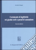 Il sindacato di legittimità nei giudizi civili e penali di Cassazione libro