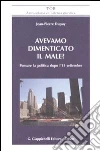 Avevamo dimenticato il male? Pensare la politica dopo l'11 settembre libro di Dupuy Jean-Pierre