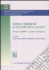 Sistemi e strumenti di gestione per la qualità. Percorsi evolutivi e approcci manageriali libro