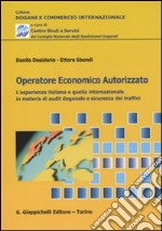 Operatore economico autorizzato. L'esperienza italiana e quella internazionale in materia di audit doganale e sicurezza dei traffici