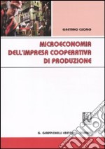 Microeconomia dell'impresa cooperativa di produzione libro