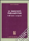 Le immunità parlamentari. Profili storici e comparativi libro