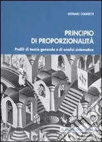 Principio di proporzionalità. Profili di teoria generale e di analisi sistematica libro