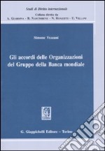 Gli accordi delle organizzazioni del gruppo della Banca Mondiale libro