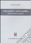 Ordine pubblico e sicurezza pubblica. Profili ricostruttivi e applicativi libro di Di Raimondo Marco