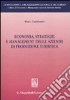 Economia, strategie e management delle aziende di produzione turistica libro di Confalonieri Marco