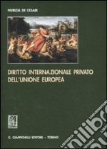 Diritto internazionale privato dell'Unione europea libro