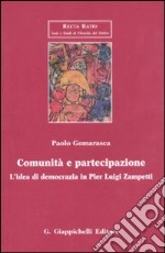 Comunità e partecipazione. L'idea di democrazia in Pier Luigi Zampetti libro