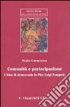 Comunità e partecipazione. L'idea di democrazia in Pier Luigi Zampetti libro