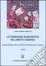 La tradizione romanistica nel diritto europeo. Vol. 1: Dal crollo dell'impero romano d'Occidente alla formazione dello ius commune. Lezioni libro
