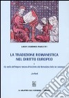 La tradizione romanistica nel diritto europeo. Vol. 1: Dal crollo dell'impero romano d'Occidente alla formazione dello ius commune. Lezioni libro