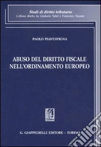 Abuso del diritto fiscale nell'ordinamento europeo libro