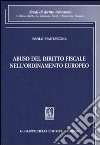 Abuso del diritto fiscale nell'ordinamento europeo libro