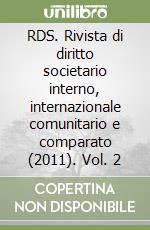 RDS. Rivista di diritto societario interno, internazionale comunitario e comparato (2011). Vol. 2 libro
